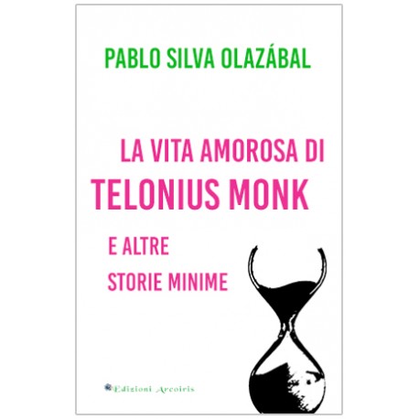 La vita amorosa di Telonius Monk e altre storie minime