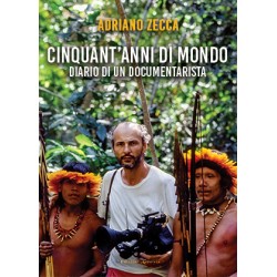 Cinquant'anni di mondo. Diario di un documentarista