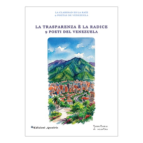 La trasparenza è la radice. 9 poeti venezuelani
